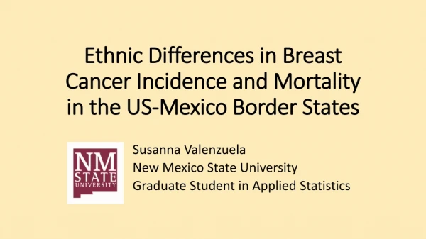 Ethnic Differences in Breast Cancer Incidence and Mortality in the US-Mexico Border States