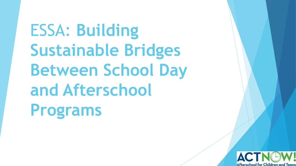 essa building sustainable bridges between school day and afterschool programs