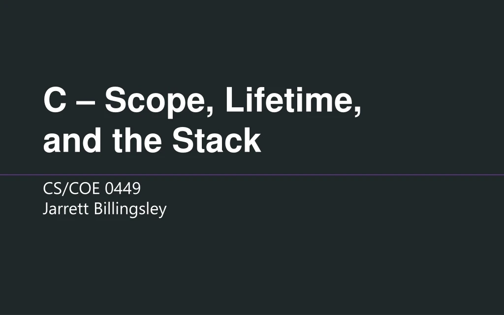 c scope lifetime and the stack