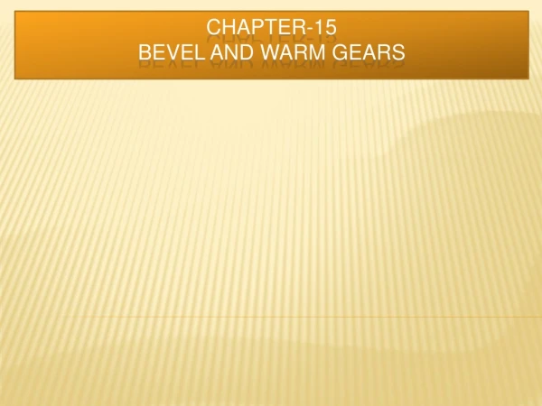 CHAPTER-15 Bevel AND warm GEARS