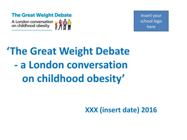 ‘The Great Weight Debate - a London conversation on childhood obesity’
