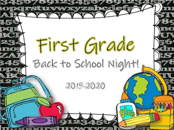 First Grade Back to School Night ! 2019-2020