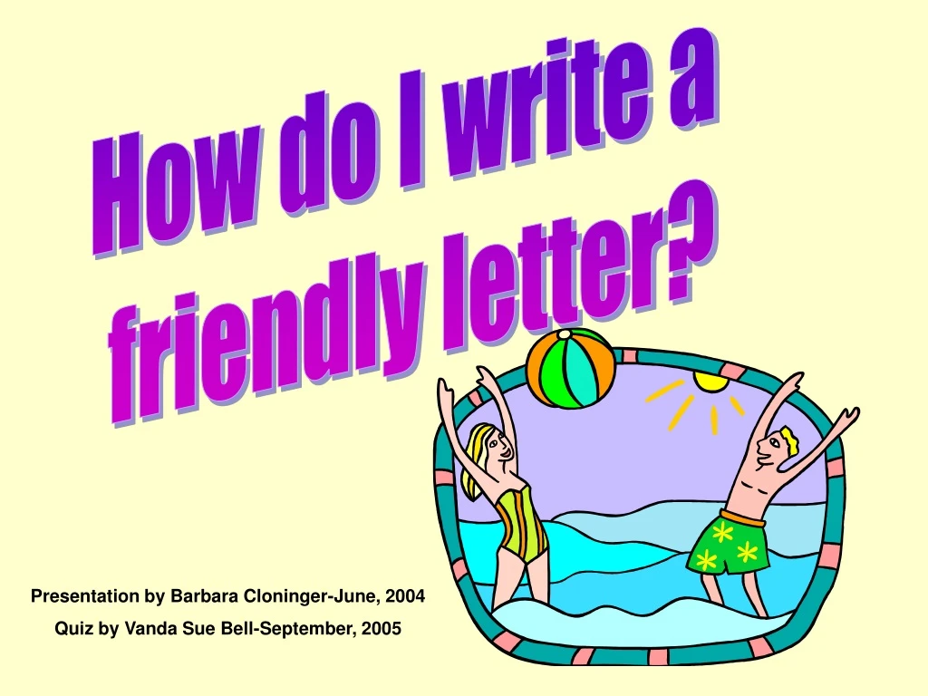 how do i write a friendly letter