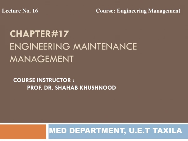 Chapter#17 Engineering MAINTENANCE MANAGEMENT