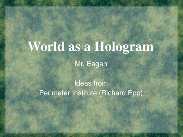 World as a Hologram