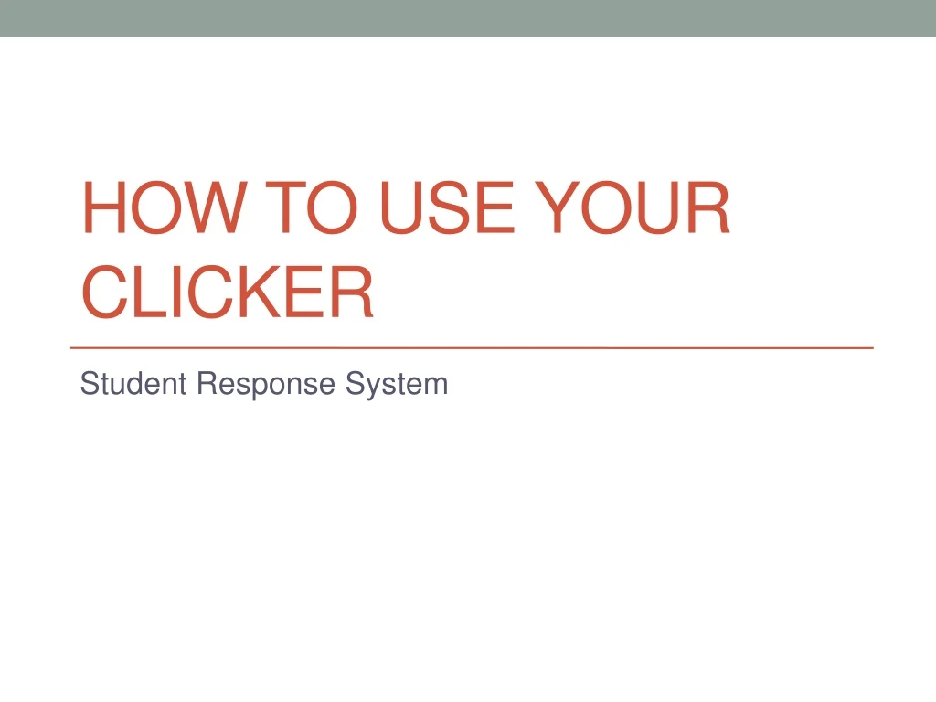 how to use your clicker