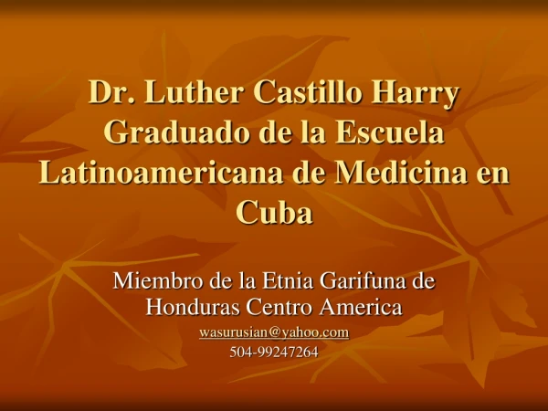 Dr. Luther Castillo Harry Graduado de la Escuela Latinoamericana de Medicina en Cuba
