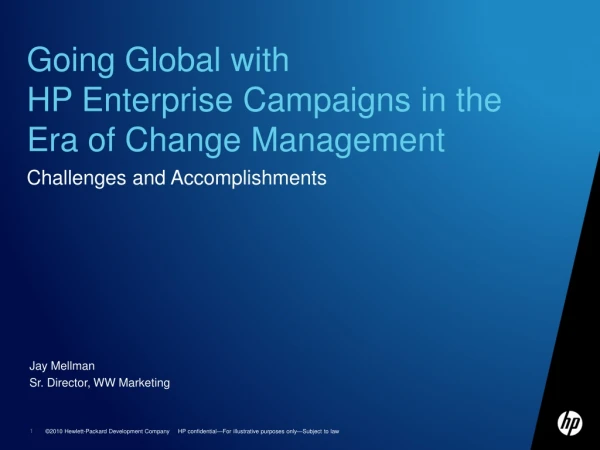 Going Global with HP Enterprise Campaigns in the Era of Change Management