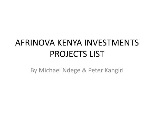 AFRINOVA KENYA INVESTMENTS PROJECTS LIST