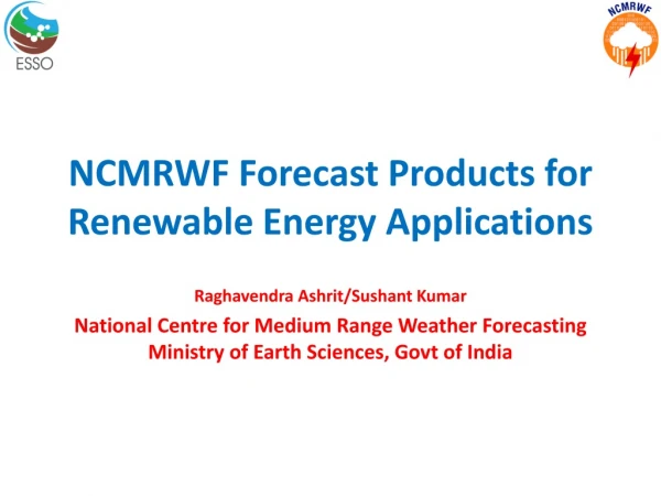 NCMRWF Forecast Products for Renewable Energy Applications