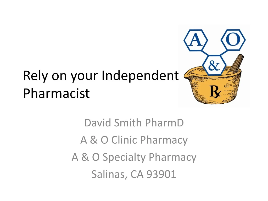 rely on your independent pharmacist