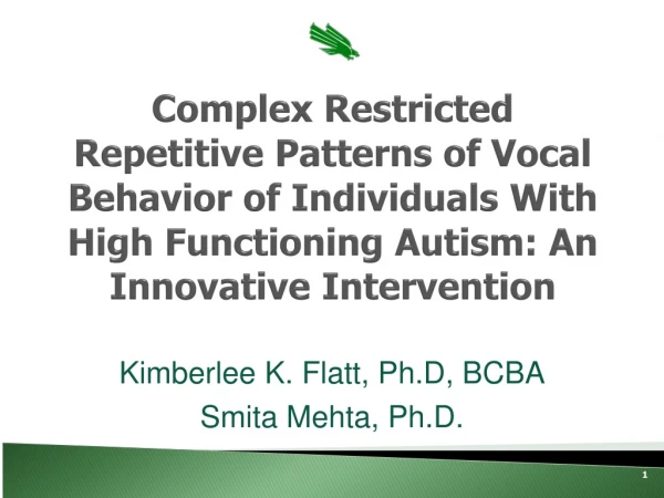 Kimberlee K. Flatt, Ph.D , BCBA Smita Mehta, Ph.D.