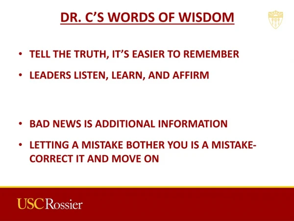 DR. C’S WORDS OF WISDOM TELL THE TRUTH, IT’S EASIER TO REMEMBER  LEADERS LISTEN, LEARN, AND AFFIRM