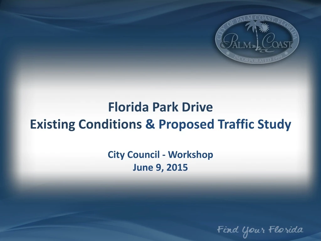 florida park drive existing conditions proposed traffic study city council workshop june 9 2015