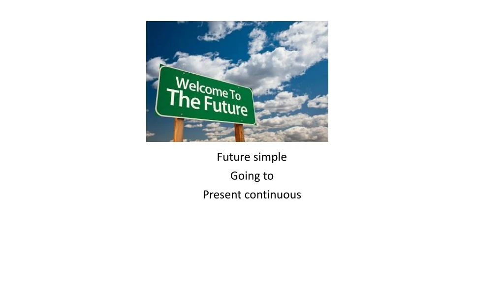 future simple going to present continuous