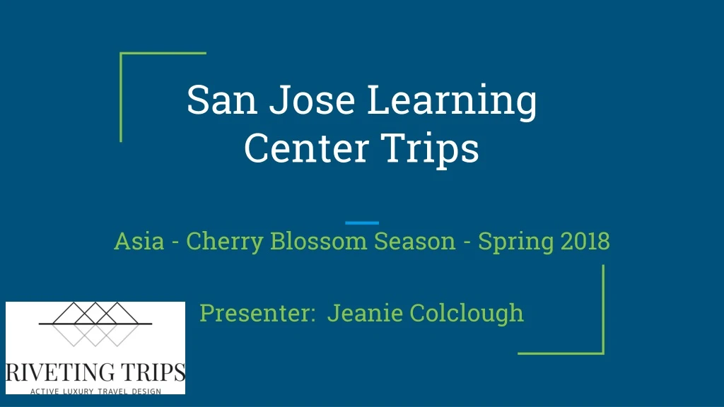 san jose learning center trips