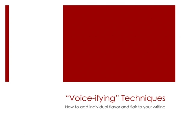 “Voice- ifying ” Techniques