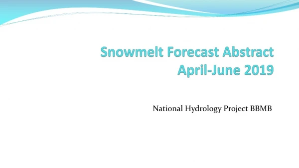 Snowmelt Forecast Abstract April-June 2019