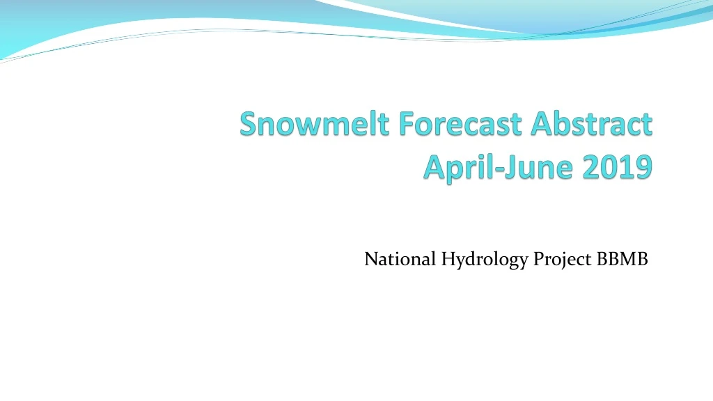 snowmelt forecast abstract april june 2019