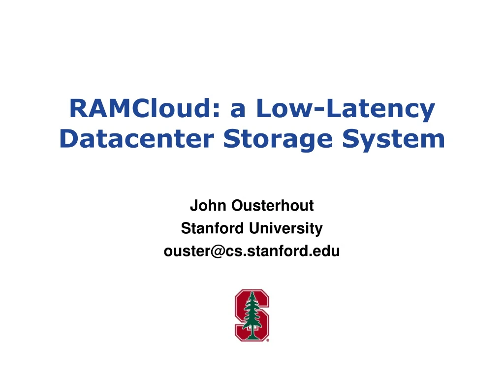 ramcloud a low latency datacenter storage system