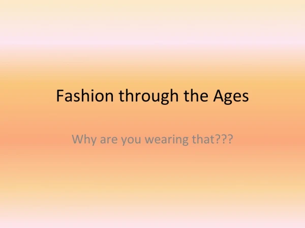 Fashion through the Ages