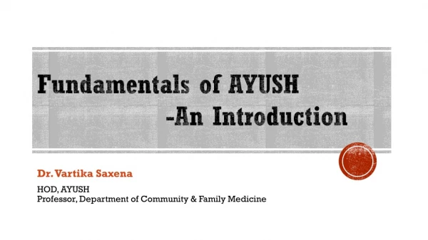 Fundamentals of AYUSH 			-An Introduction