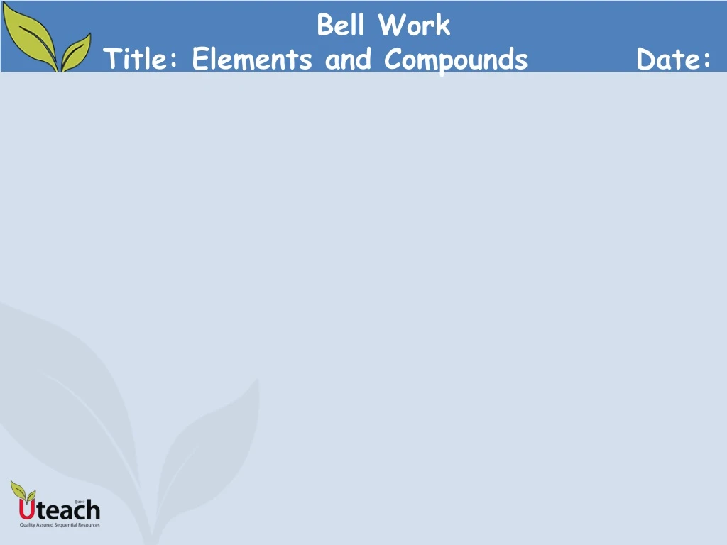 bell work title elements and compounds date