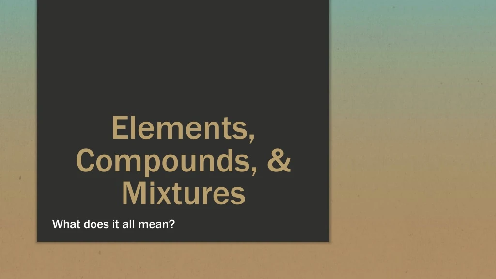 elements compounds mixtures