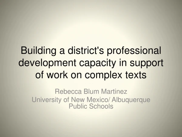 Building a district's professional development capacity in support of work on complex texts