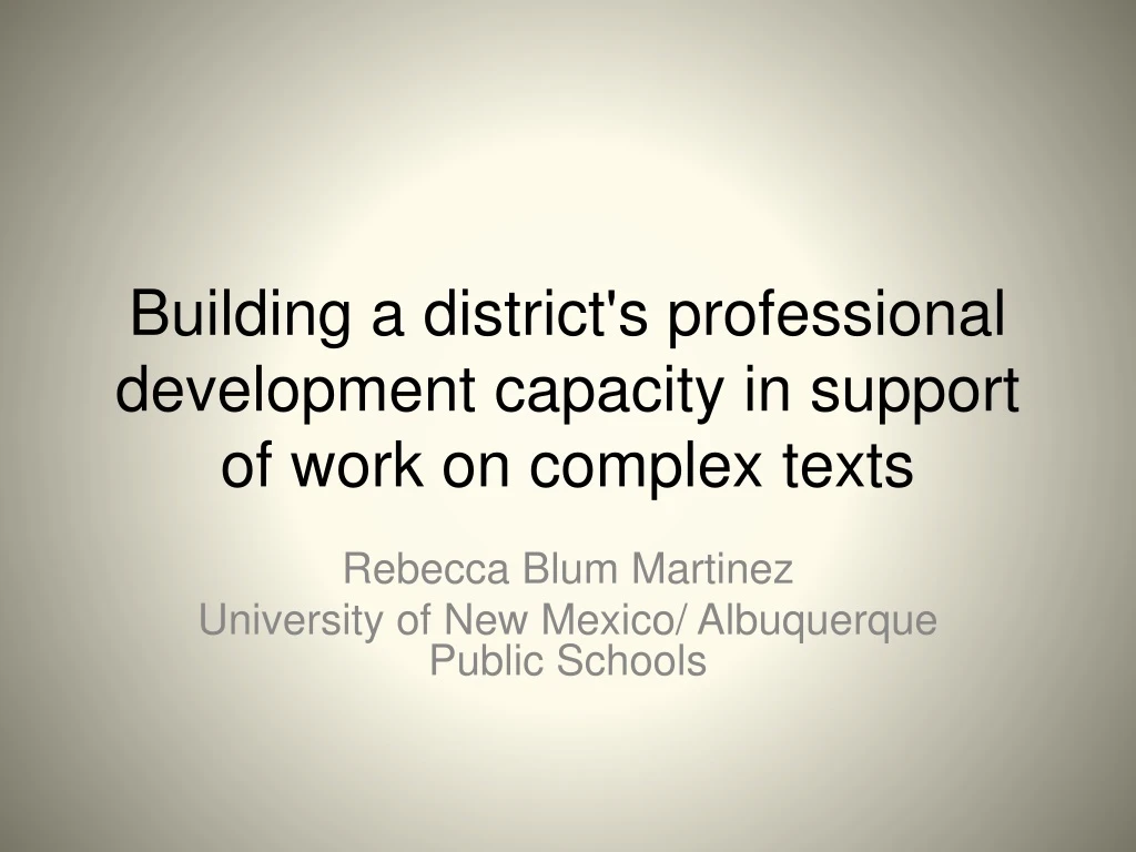 building a district s professional development capacity in support of work on complex texts