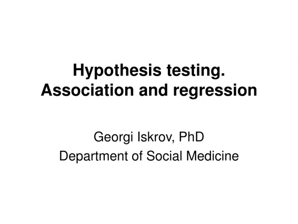 Hypothesis testing. Association and regression