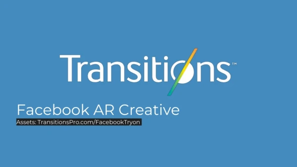 Facebook AR Creative Assets: TransitionsPro/FacebookTryon