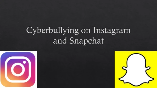 Cyberbullying on Instagram and Snapchat
