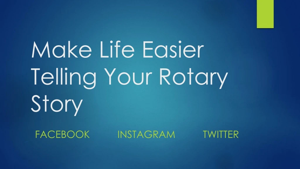 make life easier telling your rotary story