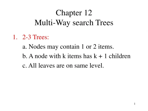Chapter 12 Multi-Way search Trees