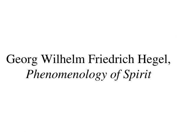Georg Wilhelm Friedrich Hegel, Phenomenology of Spirit