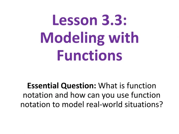 Lesson 3.3: Modeling with Functions