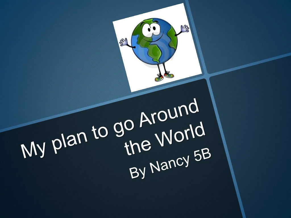 my plan to go around the world