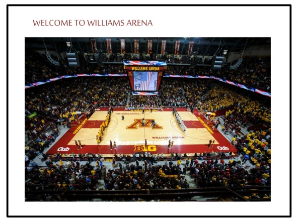 WELCOME TO WILLIAMS ARENA
