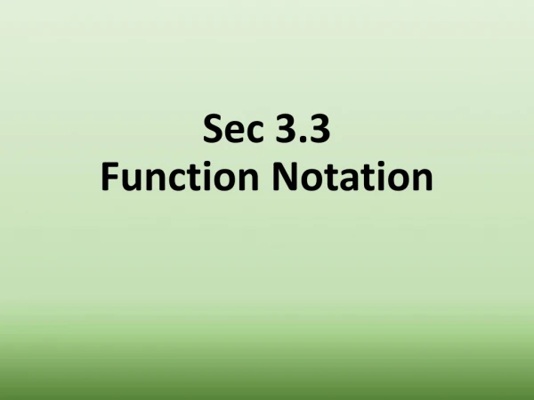 Sec 3.3 Function Notation