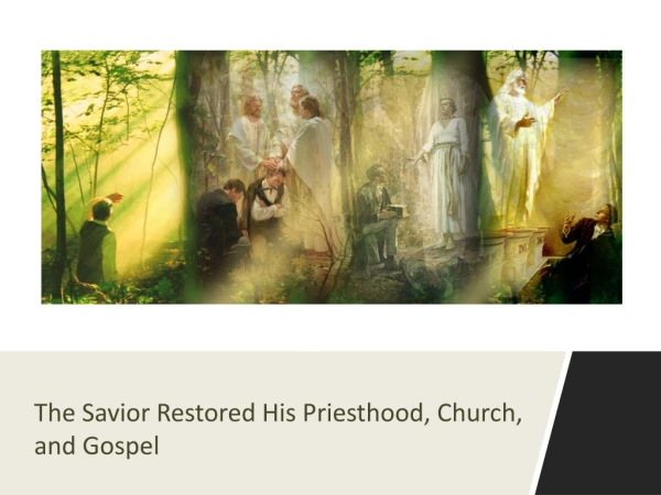 The Savior Restored His Priesthood, Church, and Gospel