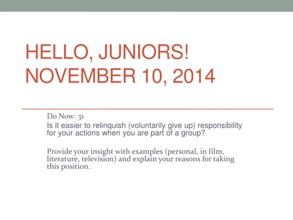 Hello, Juniors! November 10, 2014