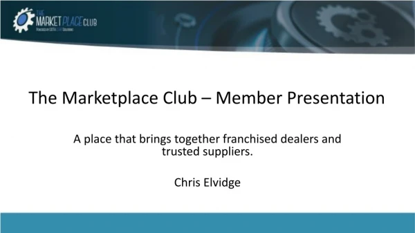 The Marketplace Club – Member Presentation