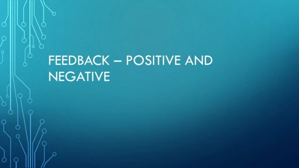 Feedback – Positive and negative