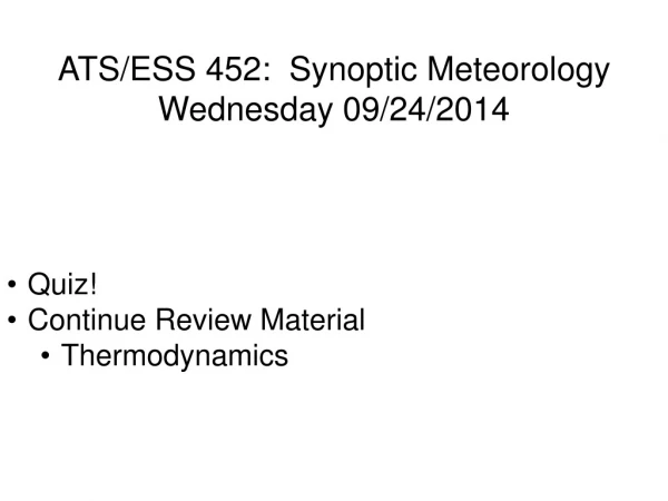 ATS/ESS 452: Synoptic Meteorology Wednesday 09 /24 / 2014