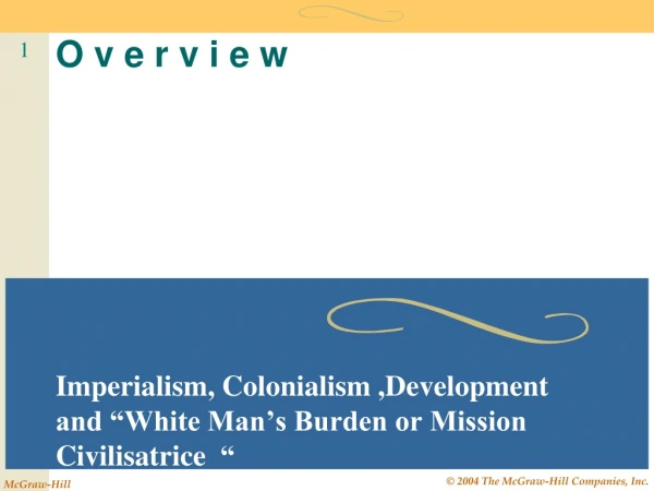 Imperialism, Colonialism ,Development and “White Man’s Burden or Mission Civilisatrice “