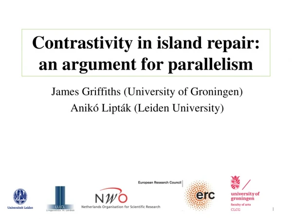 Contrastivity in island repair: an argument for parallelism