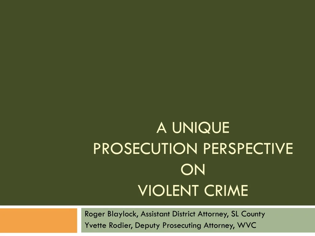 a unique prosecution perspective on violent crime