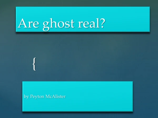 Are ghost real?