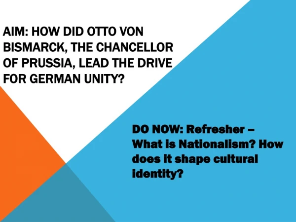 Aim: How did Otto von Bismarck, the chancellor of Prussia, lead the drive for German unity?